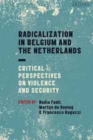 Radicalization in Belgium and the Netherlands - Critical Perspectives on Violence and Security