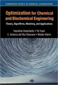 Optimization for Chemical and Biochemical Engineering - Theory, Algorithms, Modeling and Applications