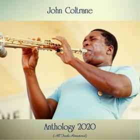 John Coltrane - Anthology 2020 (All Tracks Remastered) (2020) Mp3 320kbps [PMEDIA] ⭐️