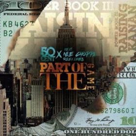 50 Cent – Part Of The Game (feat  NLE Choppa & Rileyy Lanez)