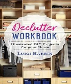 Declutter Workbook - Illustrated DIY Projects for your Home