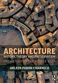 Architecture History, Theory and Preservation - Prehistory to the Middle Ages (PDF)