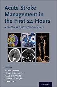Acute Stroke Management in the First 24 Hours - A Practical Guide for Clinicians