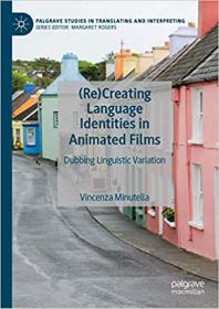 (Re)Creating Language Identities in Animated Films - Dubbing Linguistic Variation