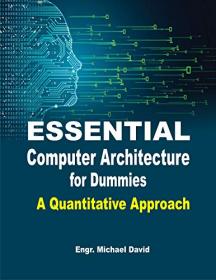 Essential Computer Architecture For Dummies - A Quantitative Approach