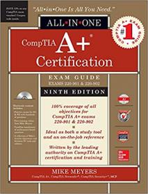 CompTIA A + Certification All-in-One Exam Guide, Ninth Edition