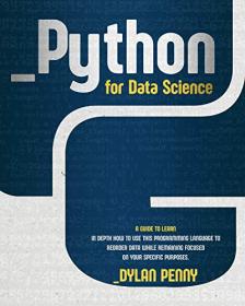 Python for Data Science - A Guide to Learn in Depth How to Use This Programming Language to Reorder Data