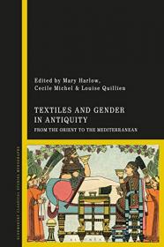 Textiles and Gender in Antiquity - From the Orient to the Mediterranean