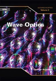 Wave Optics - Lectures in Optics, Vol  3