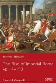 The Rise of Imperial Rome AD 14 - 193 (Osprey Essential Histories 76)