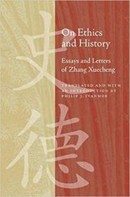 On Ethics and History - Essays and Letters of Zhang Xuecheng