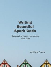 Writing Beautiful Apache Spark Code - Processing massive datasets with ease