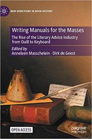 Writing Manuals for the Masses - The Rise of the Literary Advice Industry from Quill to Keyboard