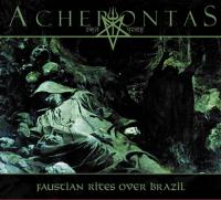Acherontas - 2019 - Acherontas Faustian Rites over Brazil [Live album]