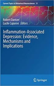 Inflammation-Associated Depression - Evidence, Mechanisms and Implications (Current Topics in Behavioral Neurosciences