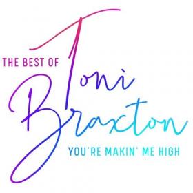 Toni Braxton - You're Makin' Me High - The Best of Toni Braxton Mp3 320kbps [PMEDIA] ⭐️