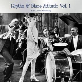 VA - Rhythm & Blues Attitude Vol  1 (All Tracks Remastered) Mp3 320kbps [PMEDIA] ⭐️