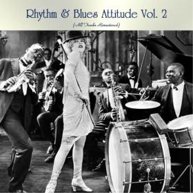 VA - Rhythm & Blues Attitude Vol  2 (All Tracks Remastered) Mp3 320kbps [PMEDIA] ⭐️