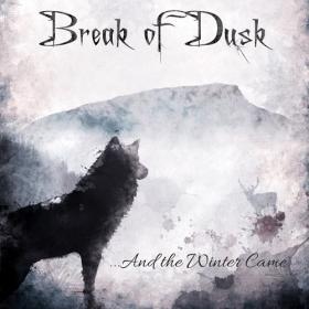 Break of Dusk - …and the Winter Came (2021)