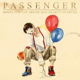 Passenger - Songs for the Drunk and Broken Hearted [Deluxe] (2021) FLAC