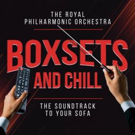 Royal Philharmonic Orchestra - Boxsets and Chill (2021) Mp3 320kbps [PMEDIA] ⭐️