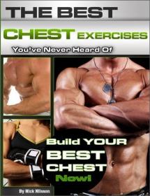 The Best Chest Exercises You ' ve Never Heard Of - Build Your Best Chest Now