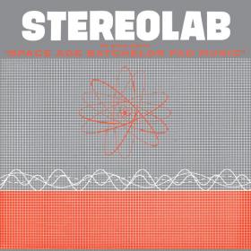 Stereolab - The Groop Played Space Age Batchelor Pad Music UHD (2020 - Alternativa e indie) [Flac 24-44]