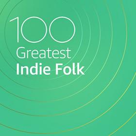 VA - 100 Greatest Indie Folk (2021) Mp3 320kbps [PMEDIA] ⭐️