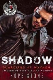 Shadow (GUARDIANS OF MAYHEM MC #6) by Hope Stone (ePUB)