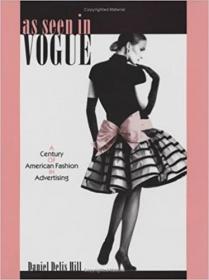 As Seen in Vogue - A Century of American Fashion in Advertising