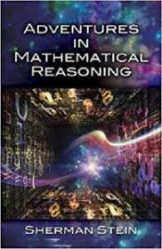 Adventures in Mathematical Reasoning (Dover Books on Mathematics)