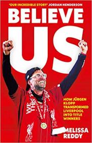 Believe Us - How Jurgen Klopp transformed Liverpool into title winners