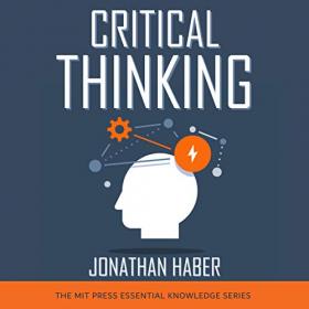 Critical Thinking - MIT Press Essential Knowledge Series (Audiobook)