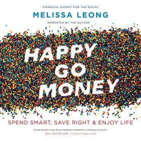 Happy Go Money - Spend Smart, Save Right and Enjoy Life (Audiobook)