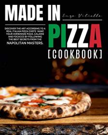 Made in Pizza - Discover the Art According to a Real Italian Pizza Chefs'  Make Your Homemade Pizza, Calzoni and Focacce