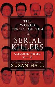 The World Encyclopedia of Serial Killers - Volume Four T-Z