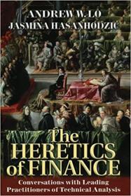 The Heretics of Finance - Conversations with Leading Practitioners of Technical Analysis