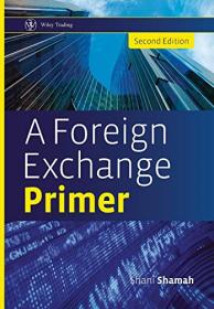A Foreign Exchange Primer, Second Edition