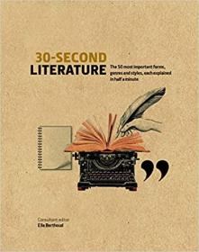 30-Second Literature - The 50 most important forms, genres and styles, each explained in half a minute (True PDF)