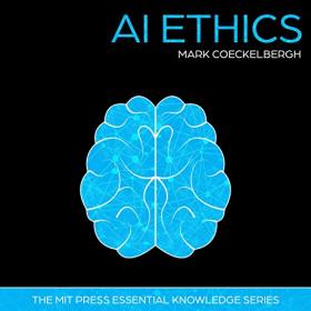 AI Ethics - MIT Press Essential Knowledge Series (Audiobook)