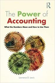 The Power of Accounting - What the Numbers Mean and How to Use Them