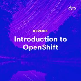 LinuxAcademy - Introduction to OpenShift