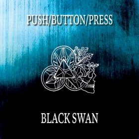 Push Button Press - 2021 - Black Swan