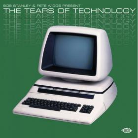 (2020) VA - Bob Stanley & Pete Wiggs present The Tears of Technology [FLAC]
