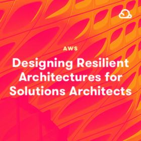 LinuxAcademy - Designing Resilient Architectures for Associate AWS Solutions Architects