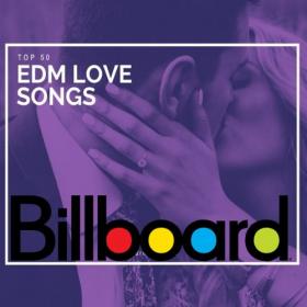 VA - Billboard Top 50 EDM Love Songs of All Time  1998-2019 (2021) MP3