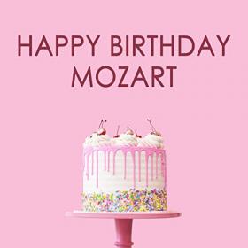 Various Artists - Happy Birthday Mozart! (2021) Mp3 320kbps [PMEDIA] ⭐️