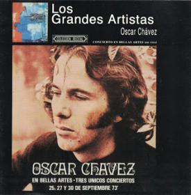 Óscar Chávez - Concierto en Bellas Artes (en vivo) (1974) [2001] Z3K⭐