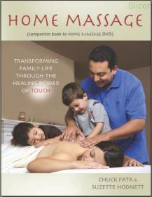 Home Massage-Transforming Family Life through the Healing Power of Touch