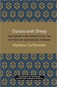 Dances with Sheep - The Quest for Identity in the Fiction of Murakami Haruki